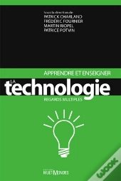 Apprendre Et Enseigner La Technologie ; Regards Multiples