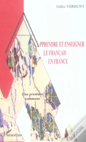 Apprendre Et Enseigner Le Francais En France