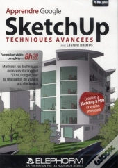 Apprendre Google Sketchup 8 ; Tehcniques 3d Avancés