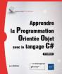 Apprendre La Programmation Orientée Objet Avec Le Langage C# : Avec Exercices Pratiques Et Corrigés ; Niveau Initié À Confirmé (4e Édition) - Preview