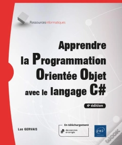 Capa do artigo Apprendre La Programmation Orientée Objet Avec Le Langage C# : Avec Exercices Pratiques Et Corrigés ; Niveau Initié À Confirmé (4e Édition)