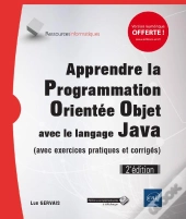 Apprendre La Programmation Orientee Objet Avec Le Langage Java - (Avec Exercices Pratiques Et Corrig