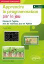 Apprendre La Programmation Par Le Jeu - Découvrir Pygame Avec De Nouveaux Jeux En Python - Preview