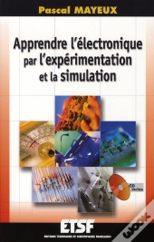 Apprendre L'Électronique Par L'Expérimentation Et La Simulation