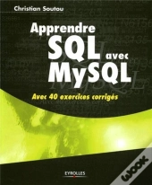 Apprendre Sql Avec Mysql ; Avec 40 Exercices Corrigés