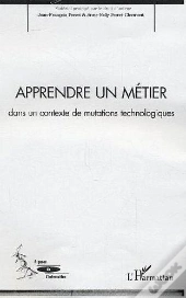 Apprendre Un Metier ; Dans Un Contexte De Mutations Technologiques