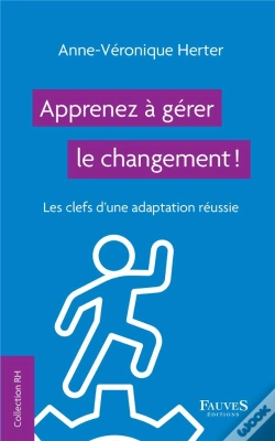 Capa do artigo Apprenez A Gerer La Changement ! - Les Clefs D'Une Adaptation Reussie