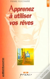 Apprenez A Utiliser Vos Reves