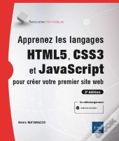 Apprenez Les Langages Html5, Css3 Et Javascript Pour Creer Votre Premier Site Web - (3e Edition)