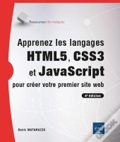 Apprenez Les Langages Html5, Css3 Et Javascript Pour Créer Votre Premier Site Web (4e Édition)