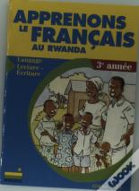 Apprenons Le Francais Au Rwanda - Langage, Lecture-Ecriture - 3e Annee
