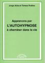 Apprenons Par L'Autohypnose À Cheminer Dans La Vie - Preview