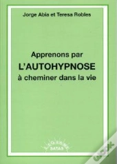 Apprenons Par L'Autohypnose À Cheminer Dans La Vie
