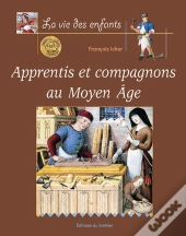 Apprentis Et Compagnons Au Moyen Age