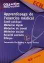 Apprentissage De L'Exercice Médical ; Santé Publique, Médecine Légale, Médecine Du Travail, Médecine Sociale, Sécurité Sanitaire, Éthique (2e Édition) - Preview