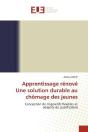 Apprentissage Renove Une Solution Durable Au Chomage Des Jeunes - Conception De Dispositifs Flexible - Preview