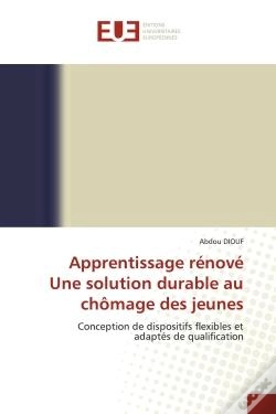 Capa do artigo Apprentissage Renove Une Solution Durable Au Chomage Des Jeunes - Conception De Dispositifs Flexible