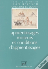 Apprentissages Moteurs Et Conditions D'Apprentissages (2e Édition)