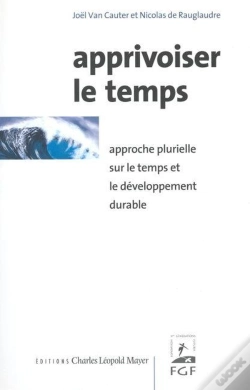Capa do artigo Apprivoiser Le Temps : Approche Plurielle Sur Le Temps Et Le De