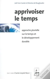 Apprivoiser Le Temps : Approche Plurielle Sur Le Temps Et Le De