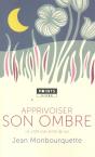 Apprivoiser Son Ombre ; Le Côté Mal Aimé De Soi - Preview