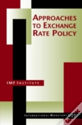 Approaches To Exchange Rate Policy Choices For Developing And Transition Economieschoices For Developing And Transition Economies
