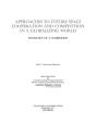 Approaches To Future Space Cooperation And Competition In A Globalizing World - Preview