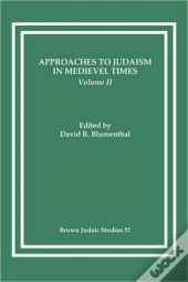 Approaches To Judaism In Medieval Times, Volume Ii