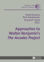 Approaches To Walter Benjamins «The Arcades Project» - Preview