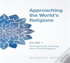Approaching The World'S Religions, Volume 1