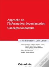 Approche De L'Information-Documentation ; Concepts Fondateurs