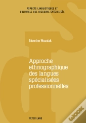 Approche Ethnographique Des Langues Spécialisées Professionnelles