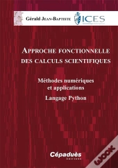 Approche Fonctionnelle Des Calculs Scientifiques ; Méthodes Numériques Et Applications ; Langage Python