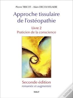 Capa do artigo Approche Tissulaire De L'Ostéopathie Tome 2 : Praticien De La Conscience (2e Édition)