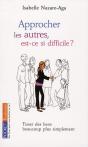 Approcher Les Autres, Est-Ce Si Difficile ? Tisser Des Liens Beaucoup Plus Simplement - Preview