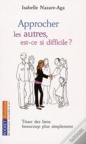 Capa do artigo Approcher Les Autres, Est-Ce Si Difficile ? Tisser Des Liens Beaucoup Plus Simplement