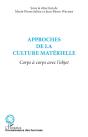 Approches De La Culture Materielle ; Corps A Corps Avec L'Objet - Preview