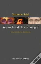 Approches De La Mythologie Grecque ; Lectures Anciennes Et Modernes