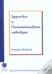 Approches De L'Internationalisme Catholique