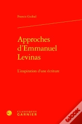 Approches D'Emmanuel Levinas : L'Inspiration D'Une Écriture