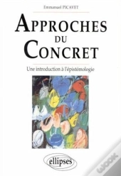 Approches Du Concret - Une Introduction À L'Épistémologie