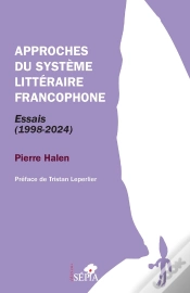 Capa do artigo Approches Du Système Littéraire Francophone : Essais (1998-2024)