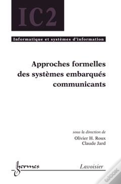 Capa do artigo Approches Formelles Des Systemes Embarques Communicants Traite Ic2 Serie Informatique Et Si