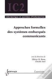 Capa do artigo Approches Formelles Des Systemes Embarques Communicants Traite Ic2 Serie Informatique Et Si