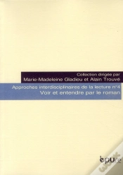 Capa do artigo Approches Interdisciplinaires De La Lecture Tome 4 ; Voir Et Entendre Par Le Roman