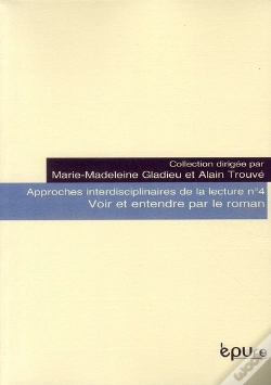 Capa do artigo Approches Interdisciplinaires De La Lecture Tome 4 ; Voir Et Entendre Par Le Roman