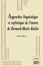Approches Linguistique Et Stylistique De L'Oeuvre De Bernard-Marie Koltès - Preview