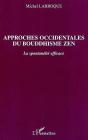 Approches Occidentales Du Bouddhisme Zen ; La Spontaneite Efficace - Preview