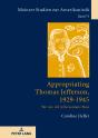 Appropriating Thomas Jefferson, 1929-1945 - Preview