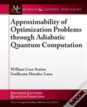 Approximability Of Optimization Problems Through Adiabatic Quantum Computation
